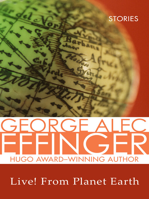 Title details for Live! From Planet Earth by George Alec Effinger - Available